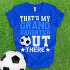 That's My Granddaughter Soccer T-Shirt