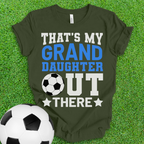 That's My Granddaughter Soccer T-Shirt