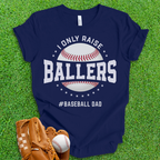 Ballers Baseball Dad T-Shirt