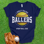 Ballers Softball Dad T-Shirt