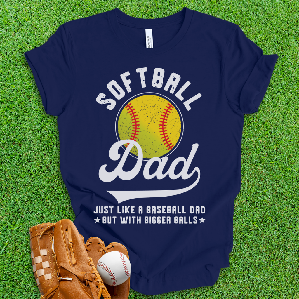 Softball Dad Big Balls T-Shirt