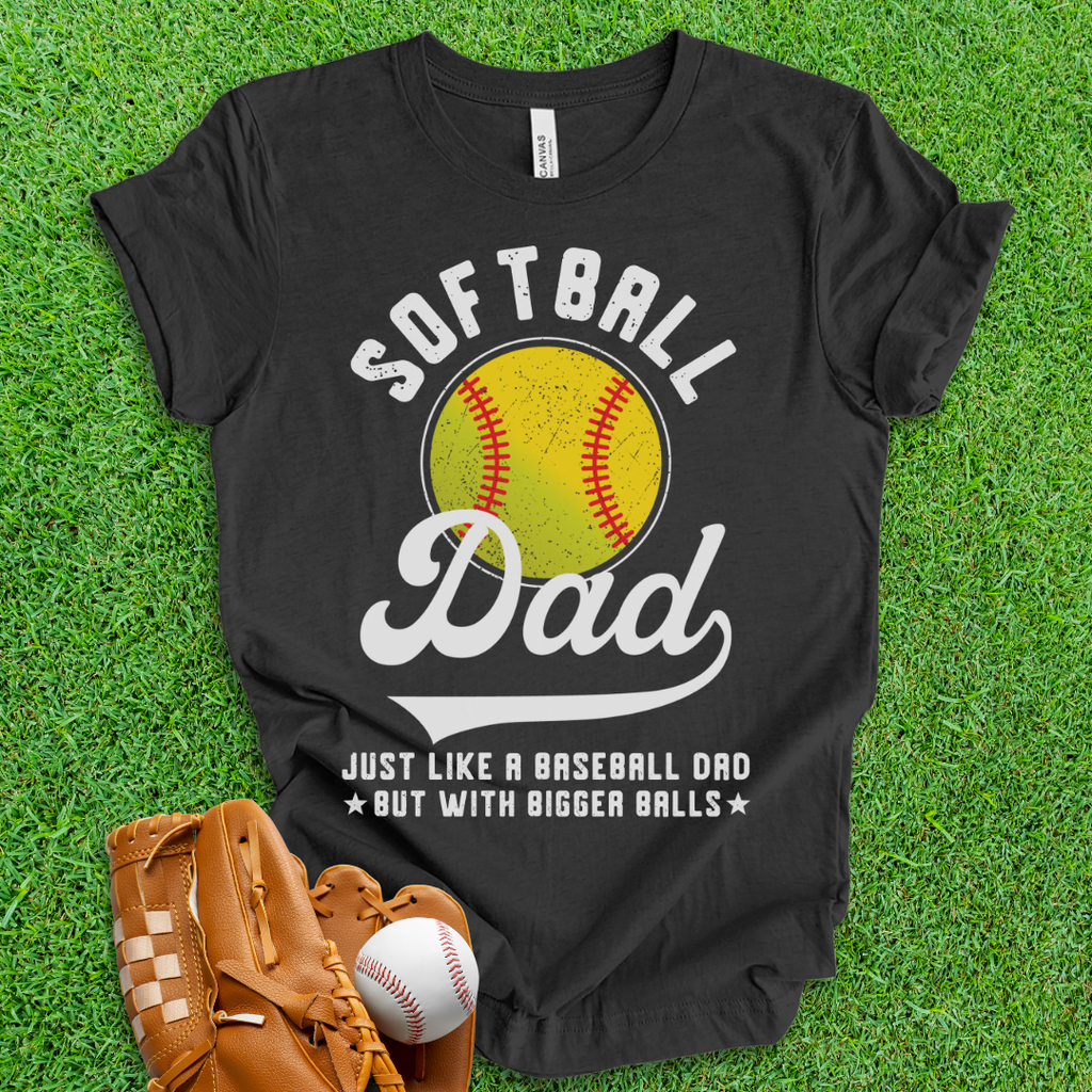 Softball Dad Big Balls T-Shirt