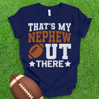 That's My Nephew Football T-Shirt