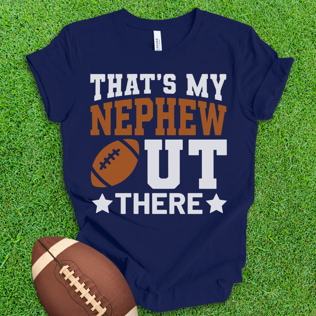That's My Nephew Football T-Shirt
