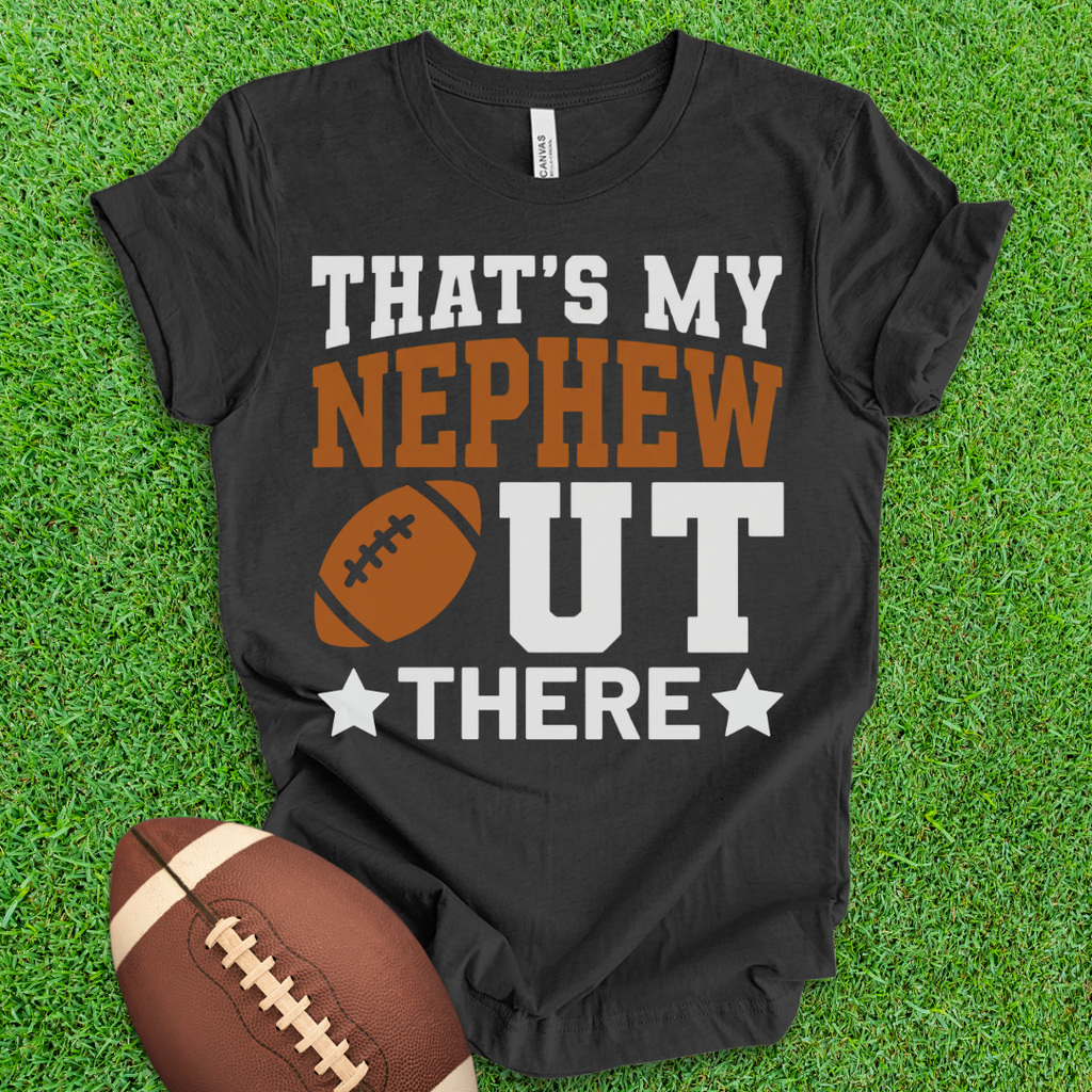 That's My Nephew Football T-Shirt