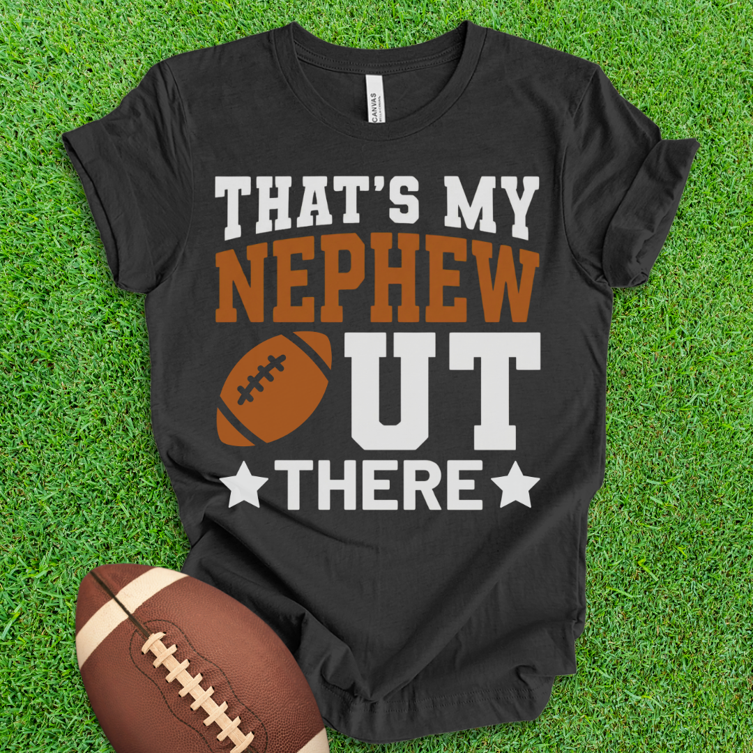 That's My Nephew Football T-Shirt