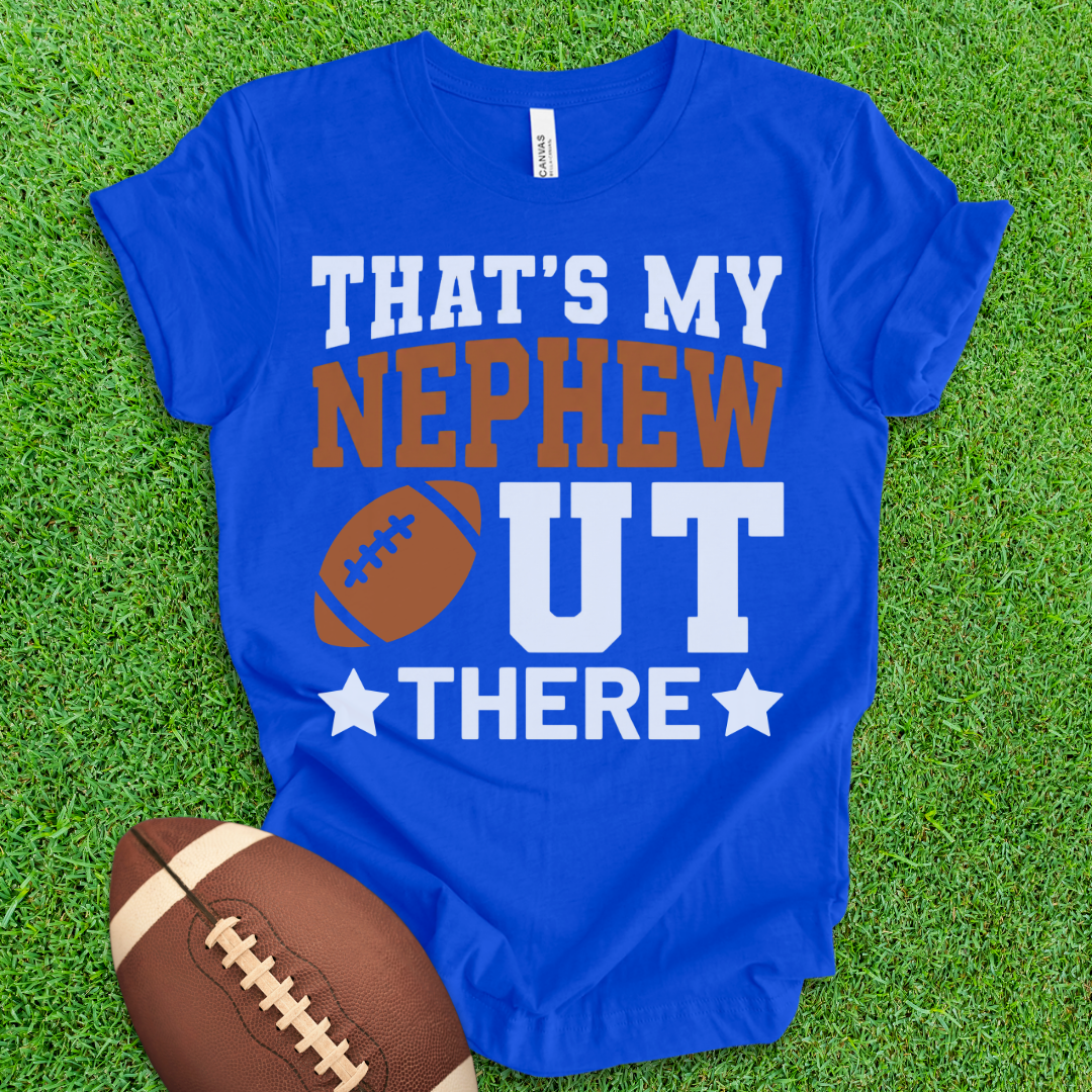 That's My Nephew Football T-Shirt