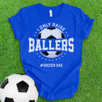 Ballers Soccer Dad T-Shirt
