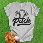 Classy Until First Pitch T-Shirt
