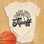 Classy Until Tipoff T-Shirt