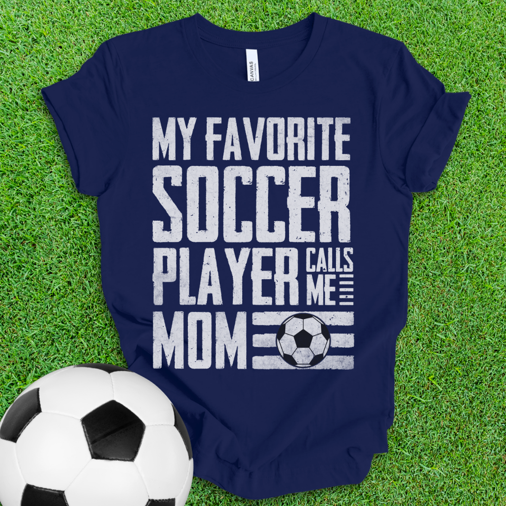 Favorite Soccer Player Mom T-Shirt