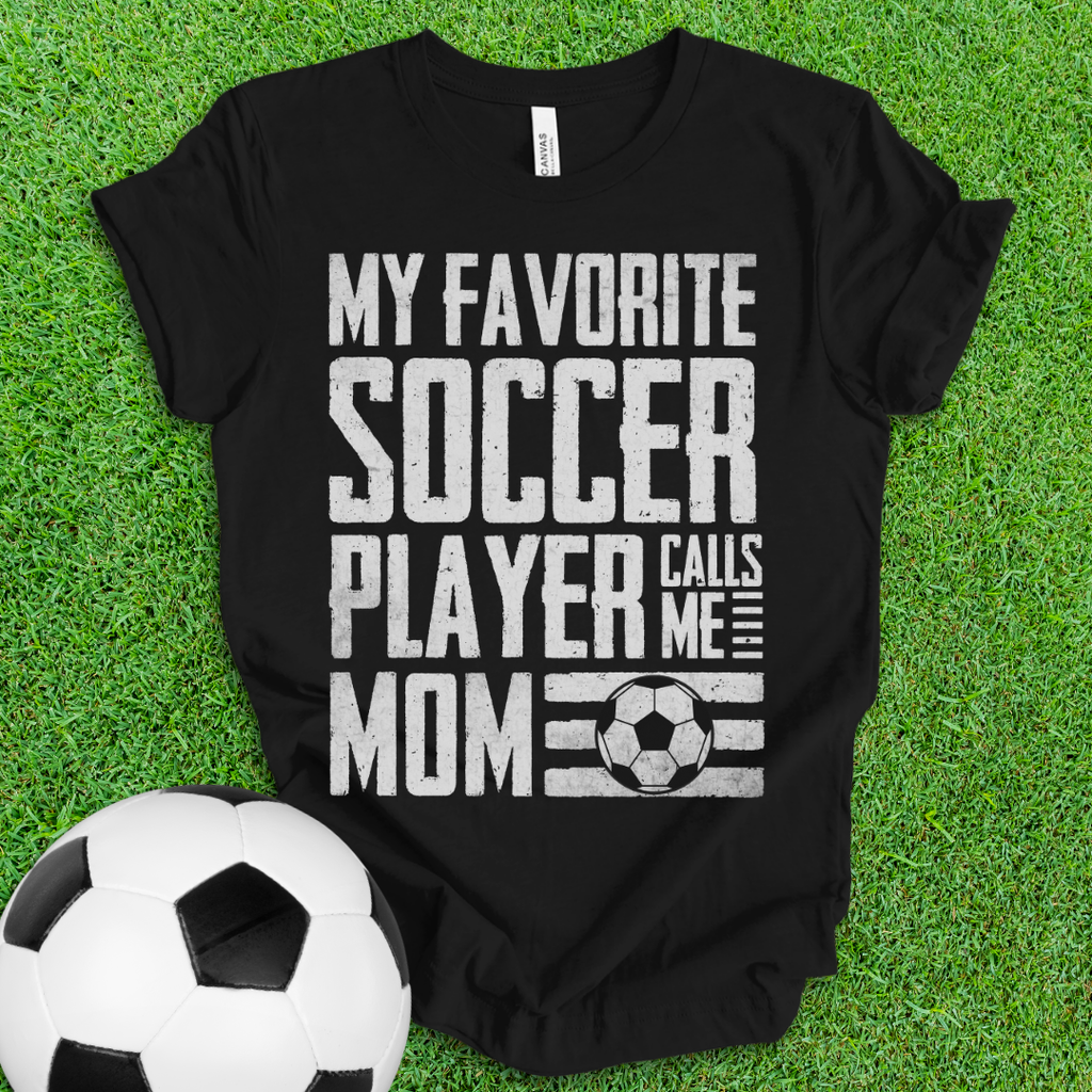 Favorite Soccer Player Mom T-Shirt