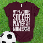 Favorite Soccer Player Mom T-Shirt