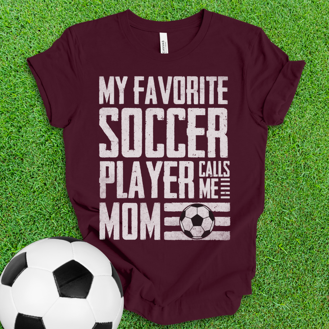 Favorite Soccer Player Mom T-Shirt