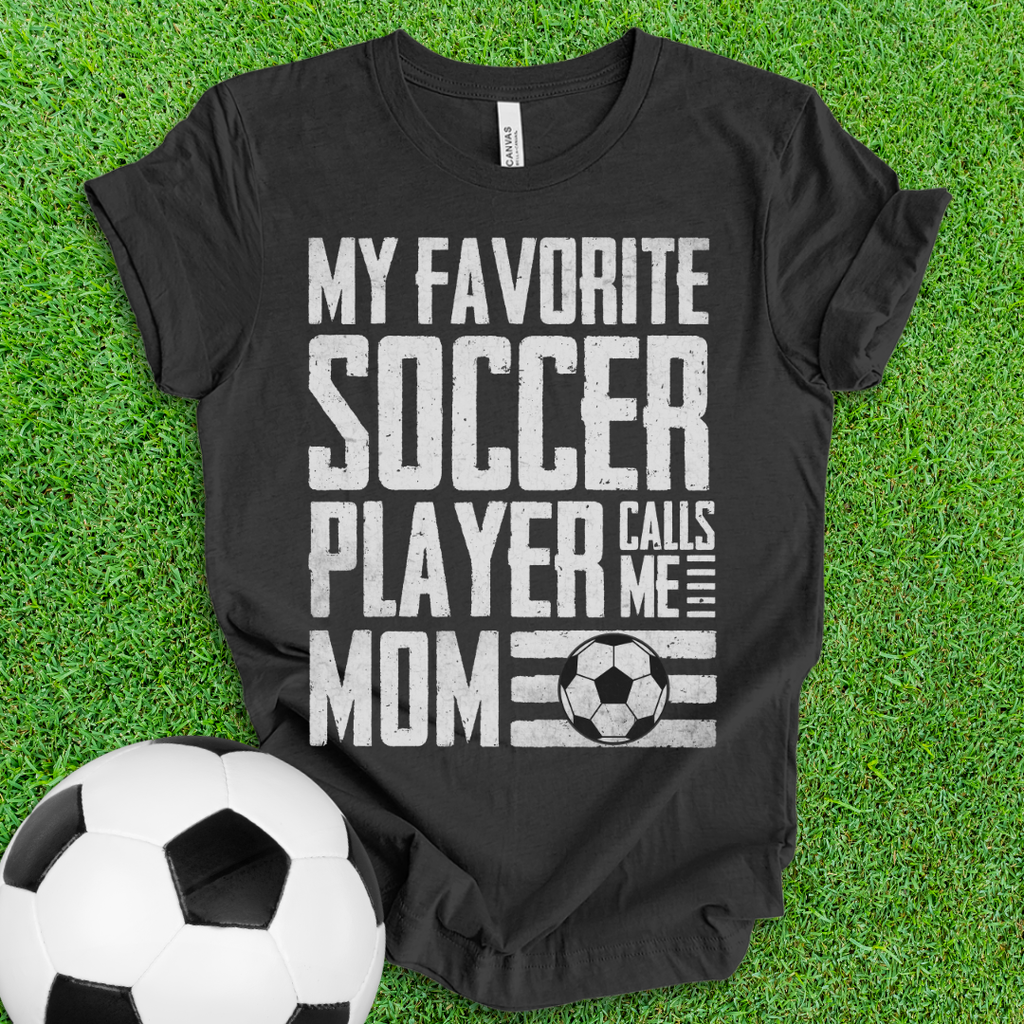 Favorite Soccer Player Mom T-Shirt