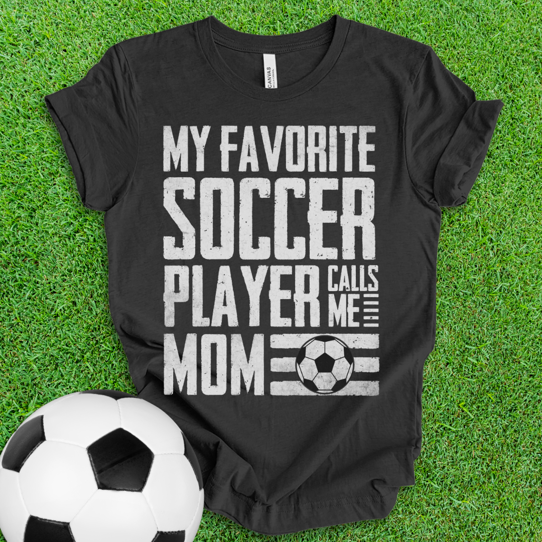 Favorite Soccer Player Mom T-Shirt