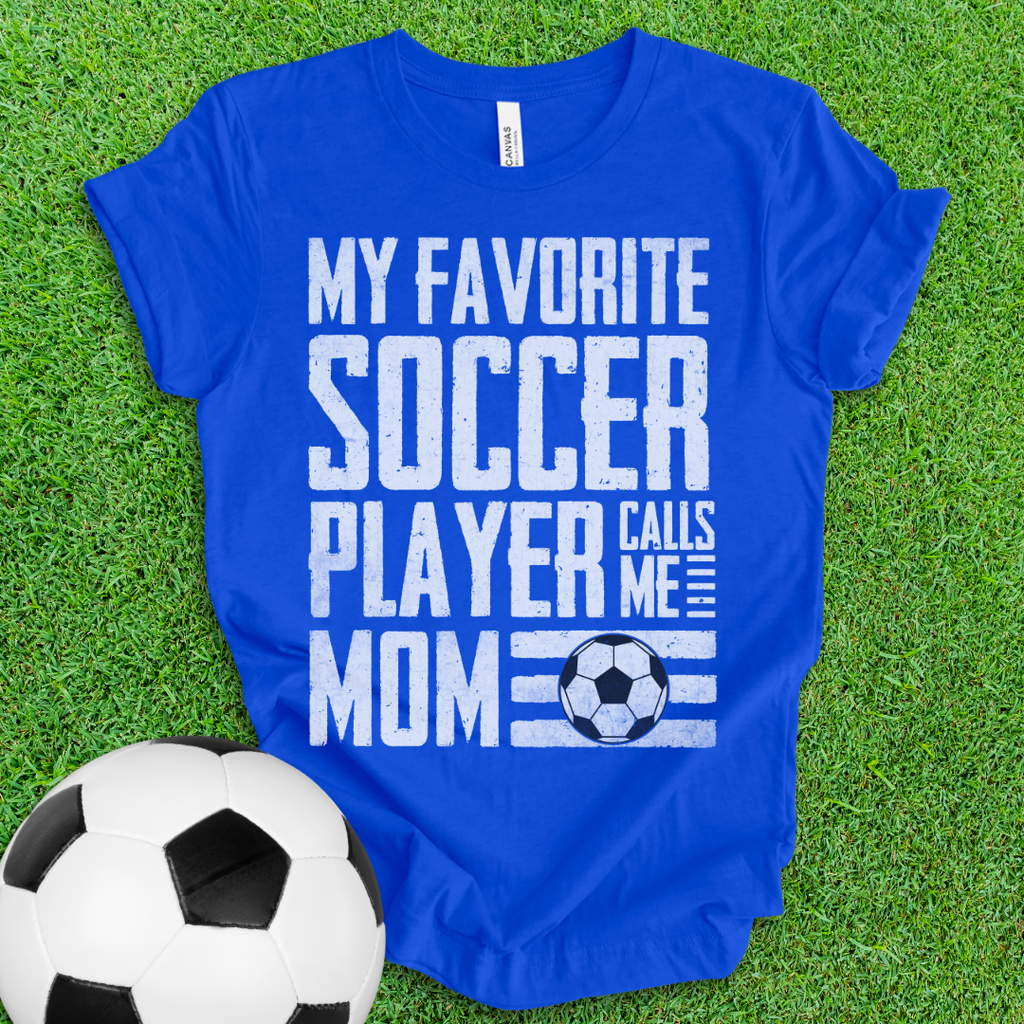 Favorite Soccer Player Mom T-Shirt