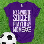 Favorite Soccer Player Mom T-Shirt