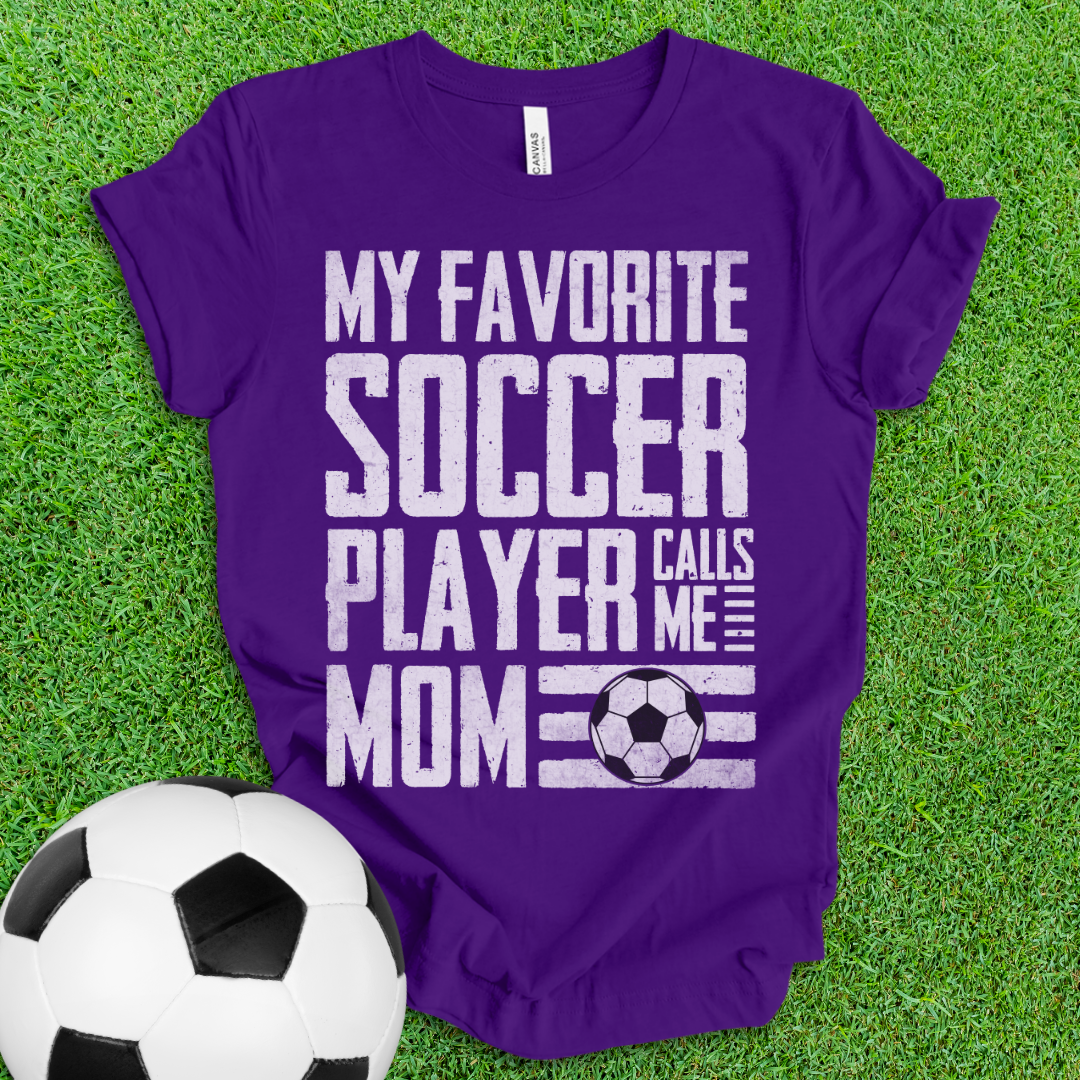 Favorite Soccer Player Mom T-Shirt