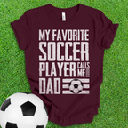 Favorite Soccer Player Dad T-Shirt