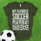 Favorite Soccer Player Dad T-Shirt
