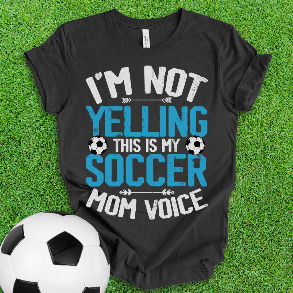 Soccer Mom Voice T-Shirt