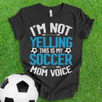 Soccer Mom Voice T-Shirt