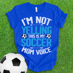 Soccer Mom Voice T-Shirt