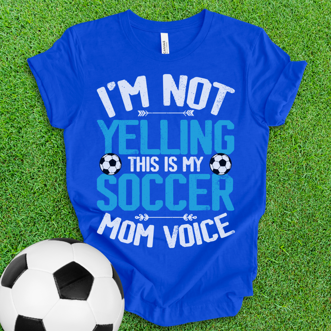 Soccer Mom Voice T-Shirt