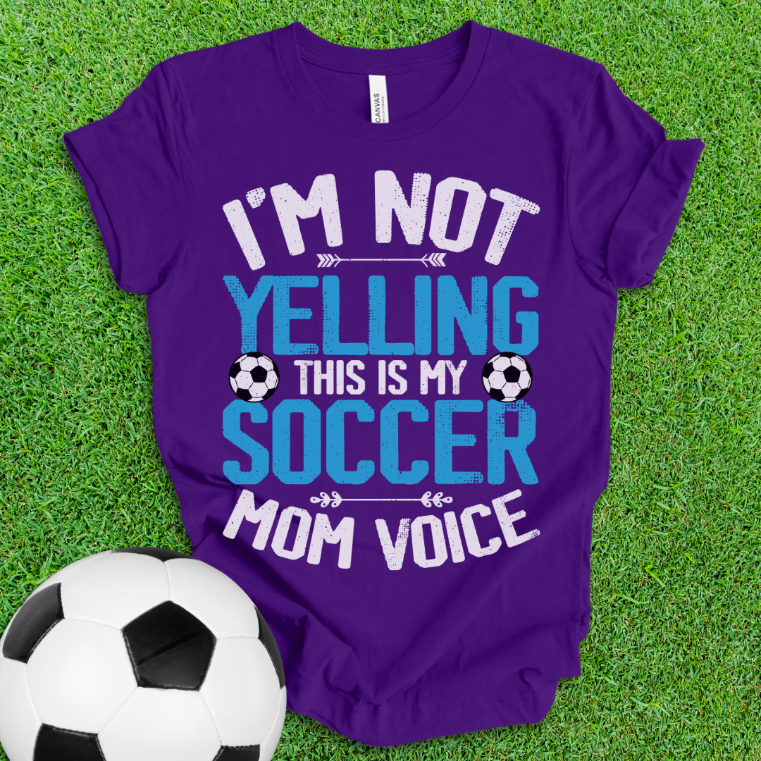 Soccer Mom Voice T-Shirt